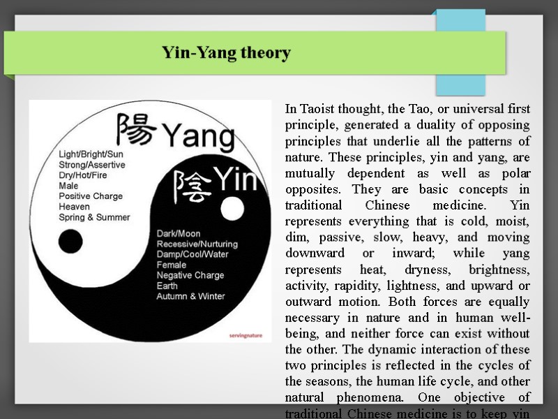Yin-Yang theory In Taoist thought, the Tao, or universal first principle, generated a duality